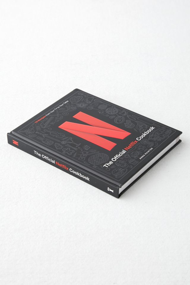 The Official Netflix Cookbook: 70 Recipes From Your TV To Your Table By Anna Painter #4