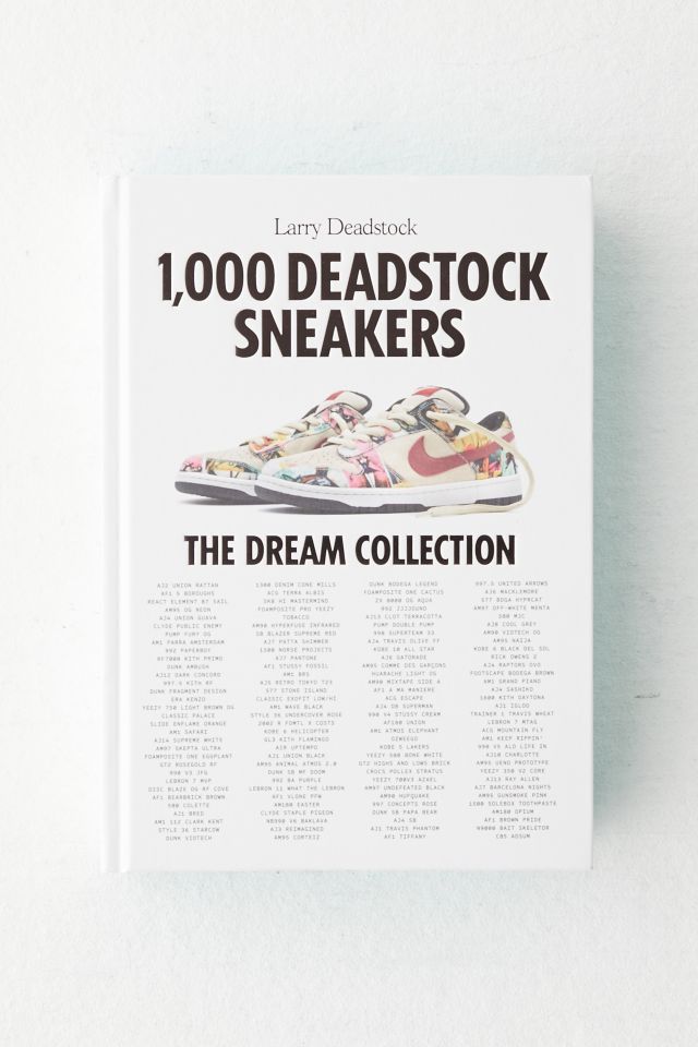 アート・デザイン・音楽 Larry Deadstock 1000 SNEKERS DEADSTOCK 1,000 Deadstock Sneakers: The Dream Collection : Deadstock