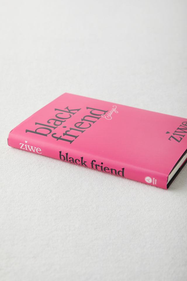 Black Friend: Essays by Ziwe