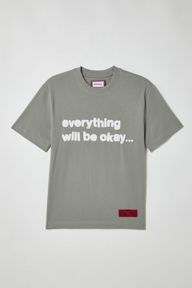 CHNGE Everything Will Be Okay Tee #1
