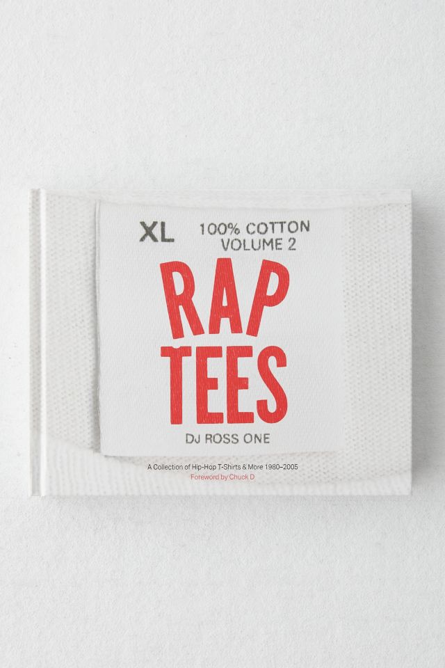 Rap Tees Volume 2: A Collection Of Hip-Hop T-Shirts & More 1980