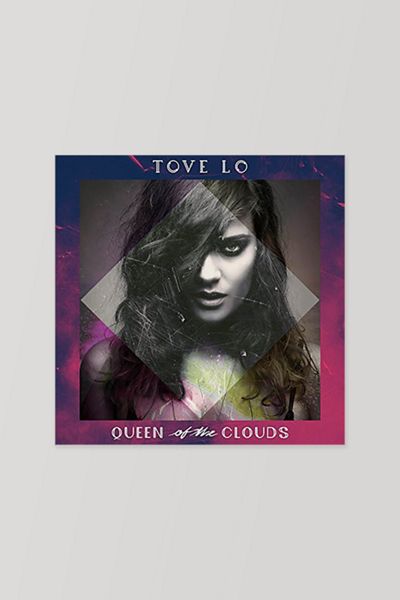 Tove Lo - Queen Of The Clouds