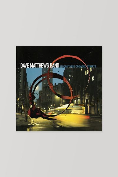 Dave Matthews - Before These Crowded Streets  LP