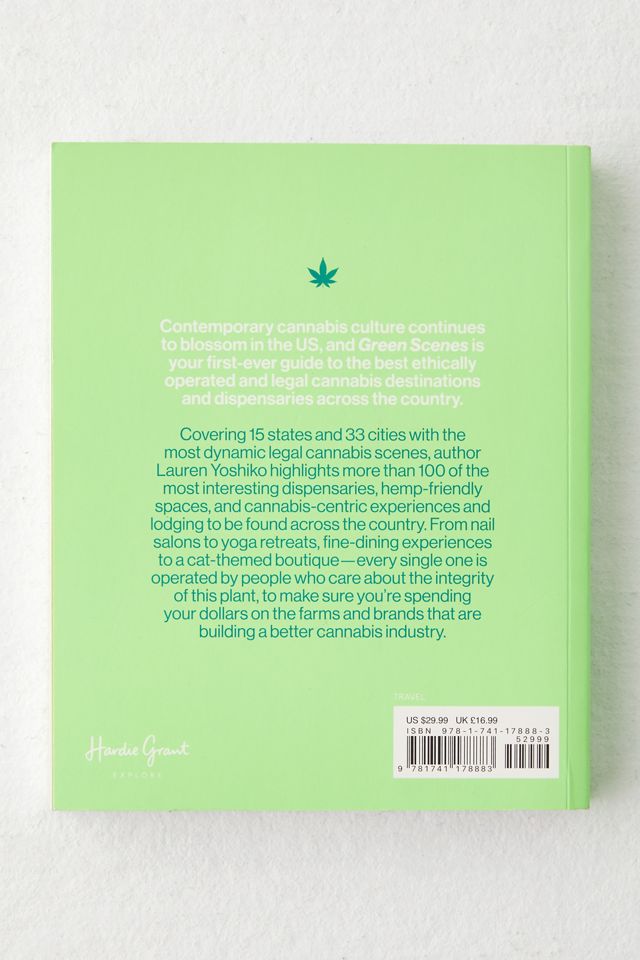 Green Scenes A Guide To Legal Cannabis Destinations And Experiences Across The US By Lauren