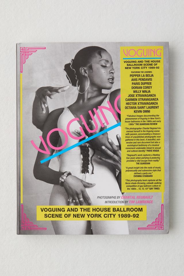 Voguing And The House Ballroom Scene Of New York, 1989-92 By Stuart Baker &  Chantal Regnault