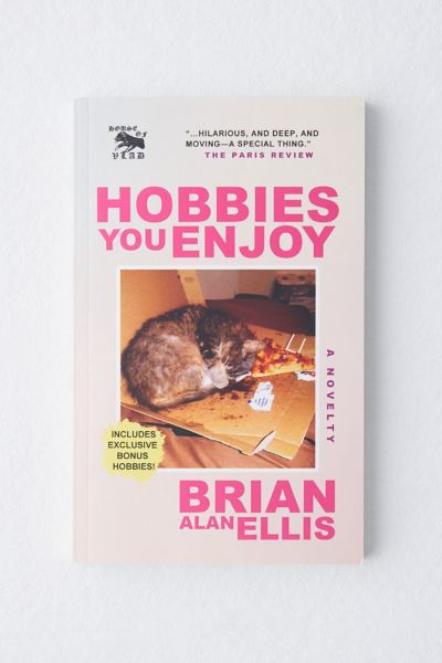 Hobbies You Enjoy: A Novelty By Brian Alan Ellis