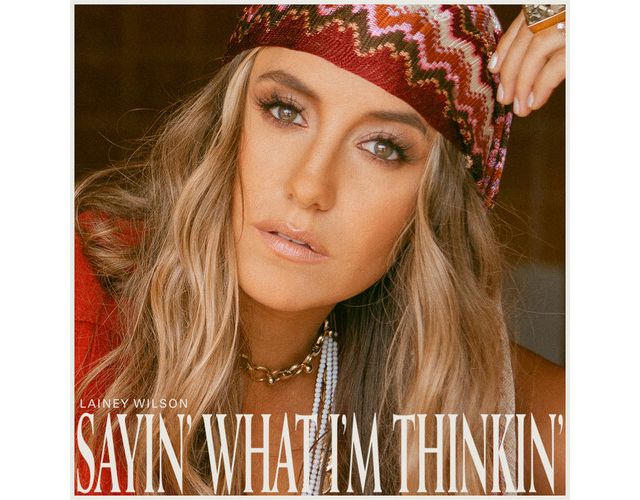 Lainey Wilson - Sayin' What I'm Thinkin' LP #1
