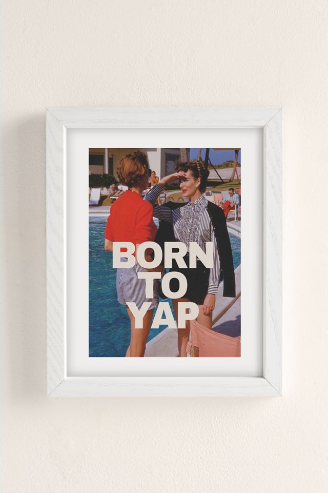 GS Print Shoppe Born To Yap Art Print #1
