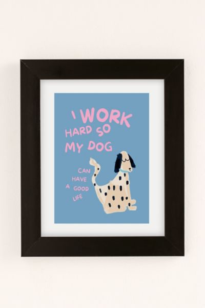 GS Print Shoppe Work Hard Dog Art Print