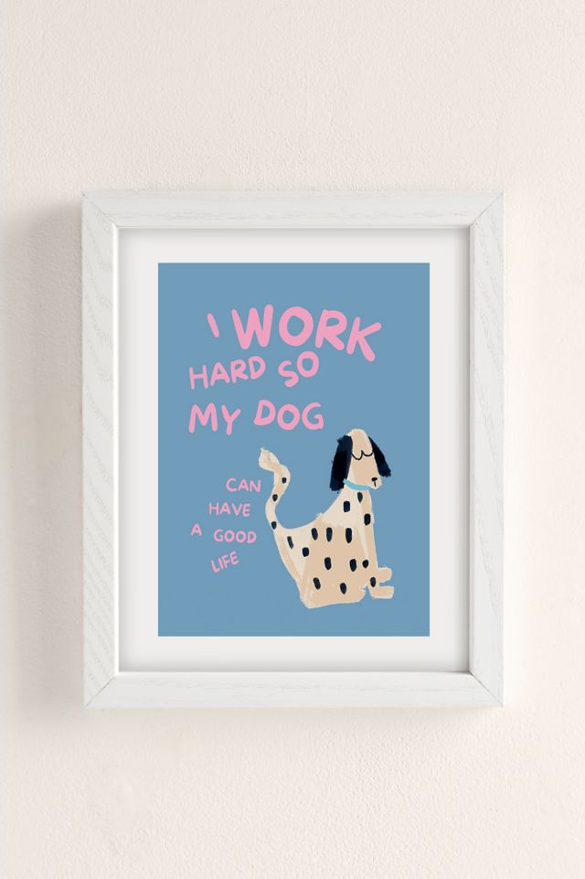 GS Print Shoppe Work Hard Dog Art Print #1