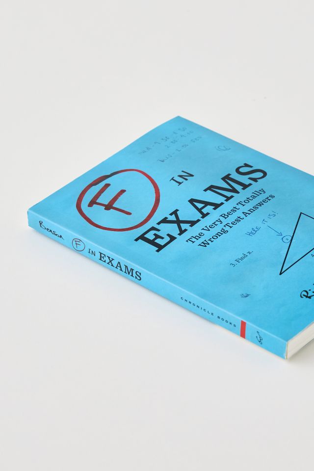 F In Exams: The Very Best Totally Wrong Test Answers By Richard Benson #4